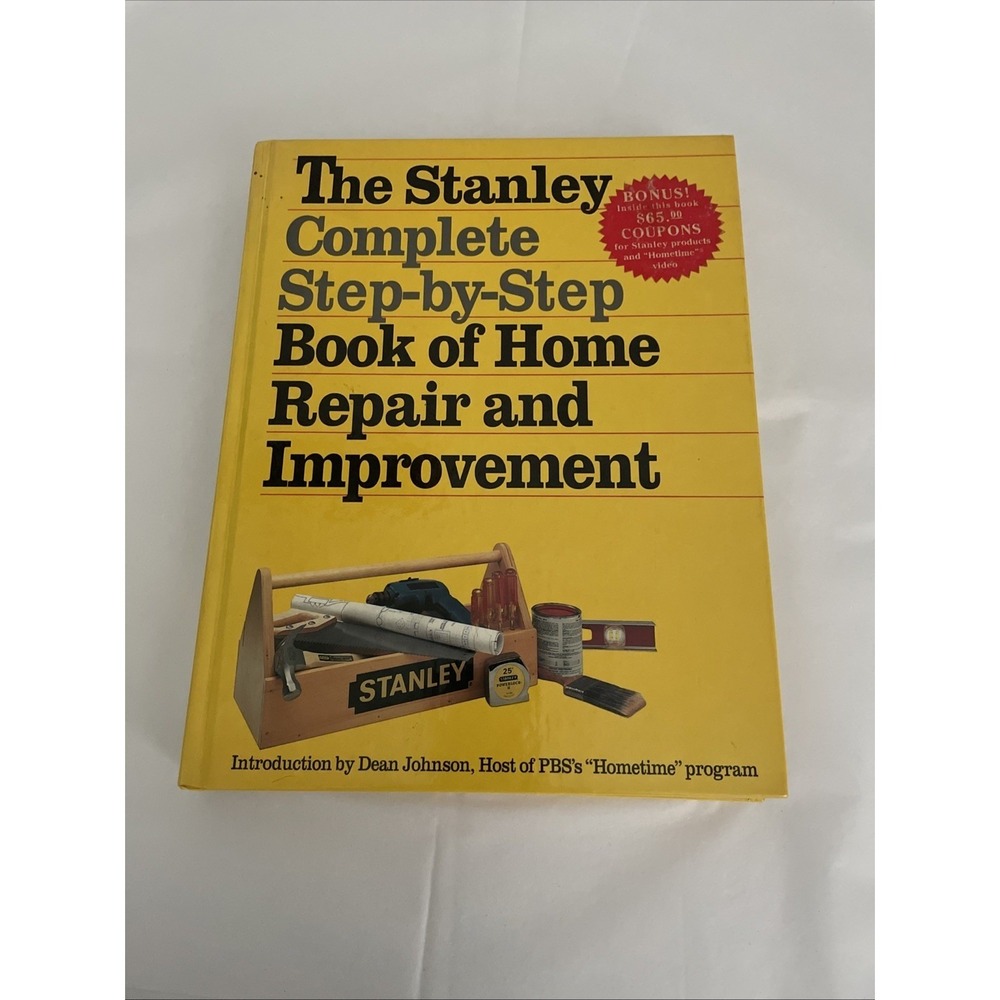 The Stanley Complete Step-by-Step Book of Home Repair and Improvement